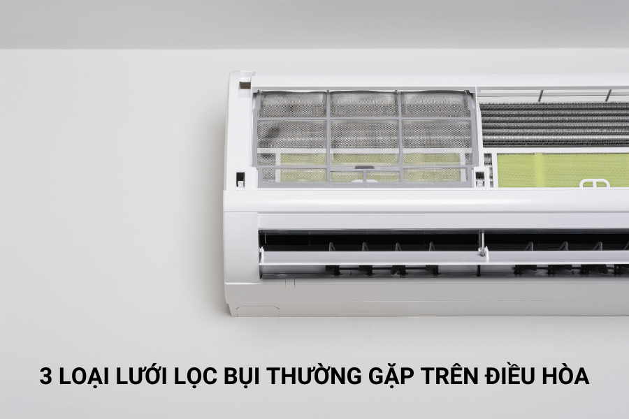 3 loại lưới lọc bụi thường gặp trên điều hòa