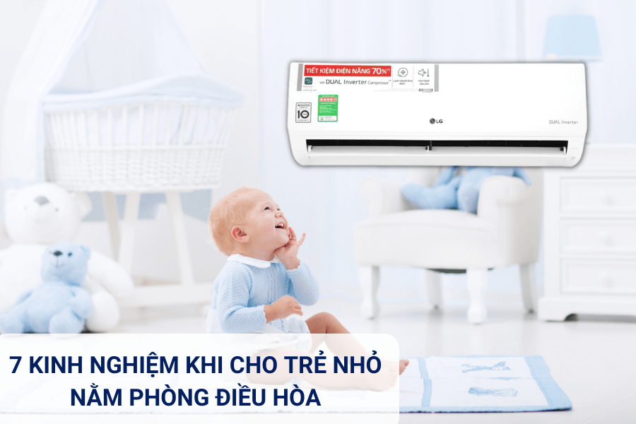 7 Kinh nghiệm khi cho trẻ nhỏ nằm phòng điều hòa