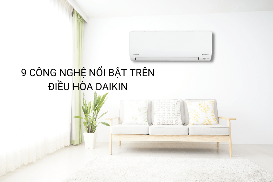 9 công nghệ nổi bật trên điều hòa Daikin