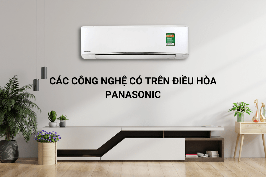 Các công nghệ có trên điều hòa Panasonic
