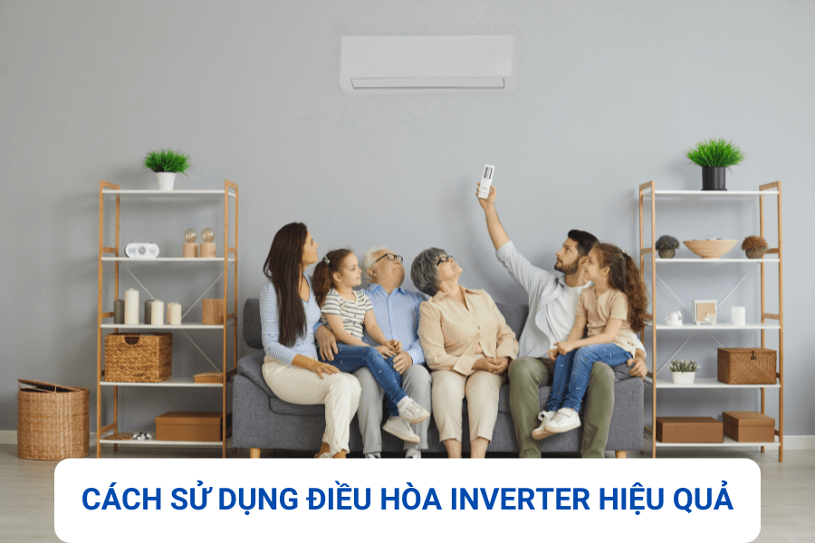 Cách sử dụng điều hòa Inverter hiệu quả
