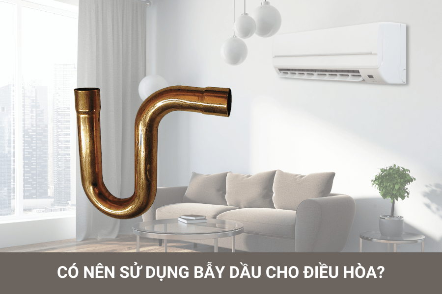 Có nên sử dụng bẫy dầu cho điều hòa