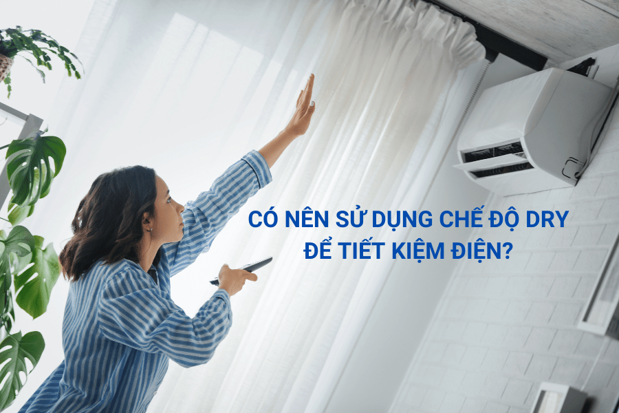 Có nên sử dụng chế độ Dry để tiết kiệm điện