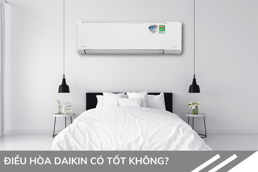 Điều hòa Daikin có tốt không