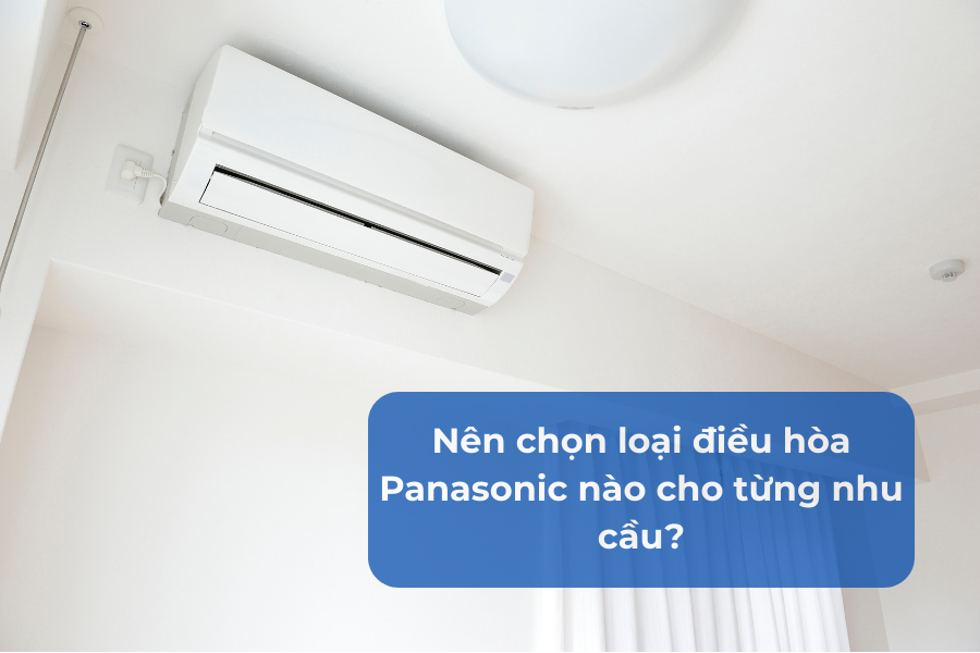 Điều hòa Panasonic có những loại nào?