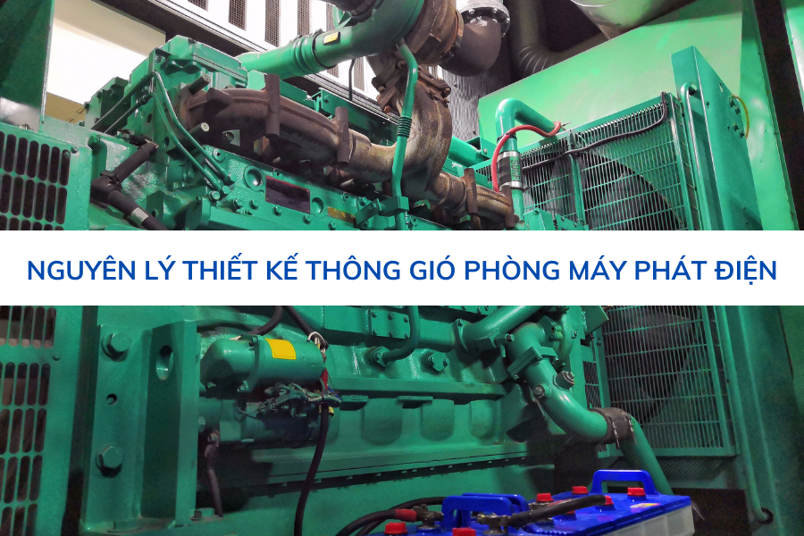 Nguyên lý thiết kế thông gió phòng máy phát điện