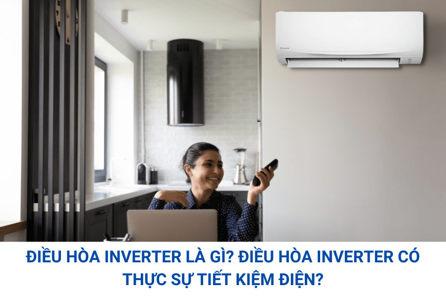 dieu-hoa-inverter-la-gi-dieu-hoa-inverter-co-thuc-su-tiet-kiem-dien