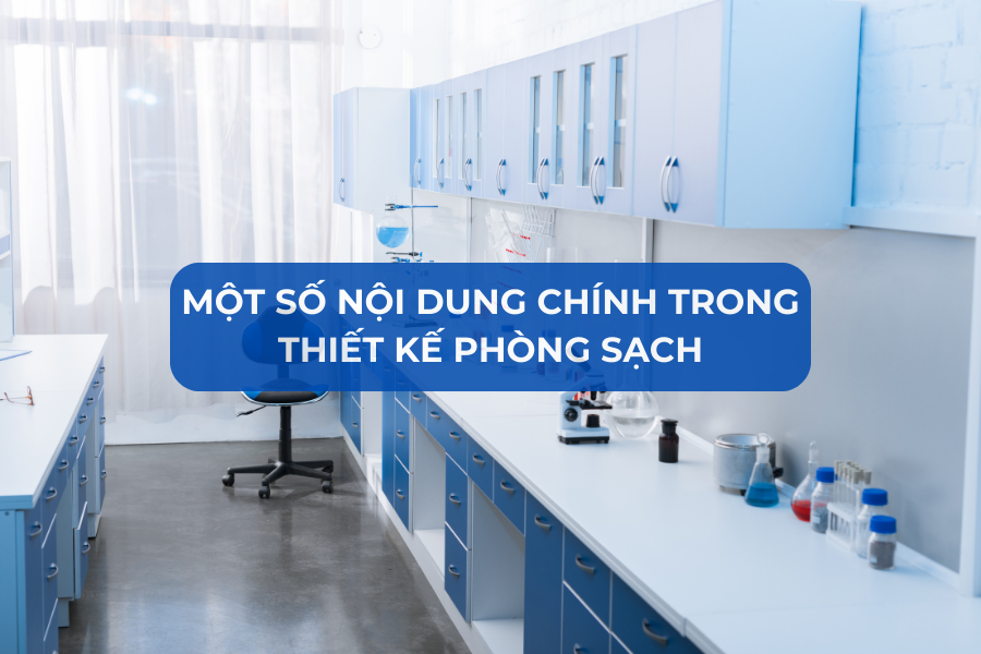 Một số nội dung chính trong thiết kế phòng sạch